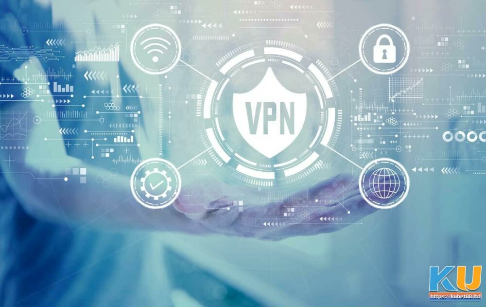 Hướng dẫn tải VPN để truy cập đường link Kubet bị chặn